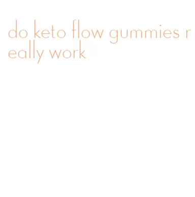 do keto flow gummies really work