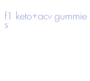 f1 keto+acv gummies