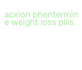 acxion phentermine weight loss pills