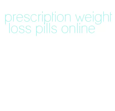 prescription weight loss pills online