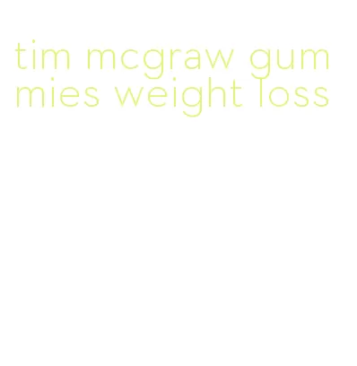 tim mcgraw gummies weight loss