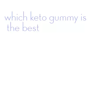 which keto gummy is the best