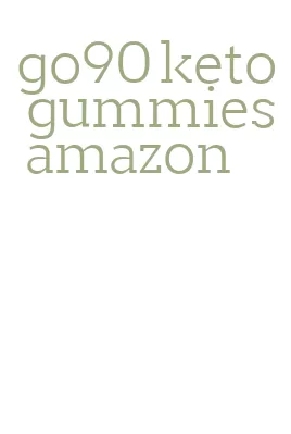 go90 keto gummies amazon