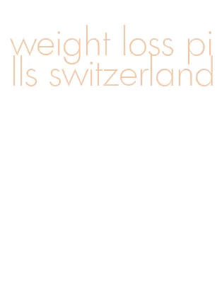 weight loss pills switzerland