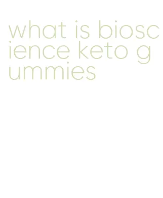 what is bioscience keto gummies