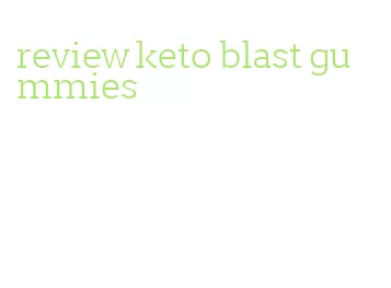 review keto blast gummies