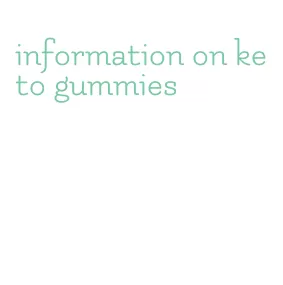 information on keto gummies