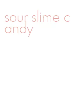 sour slime candy