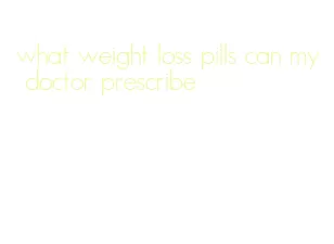 what weight loss pills can my doctor prescribe