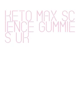 keto max science gummies uk