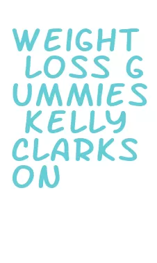weight loss gummies kelly clarkson