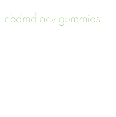 cbdmd acv gummies