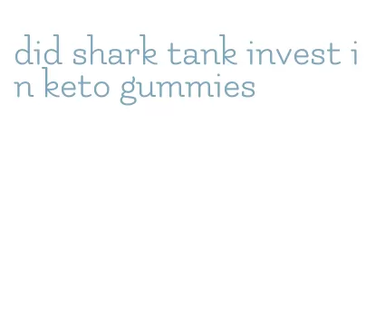 did shark tank invest in keto gummies
