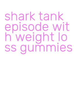 shark tank episode with weight loss gummies