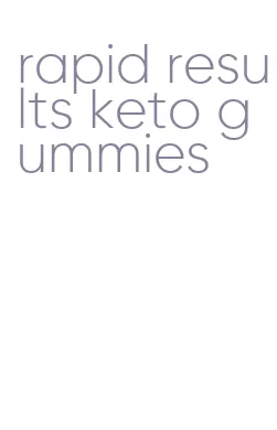 rapid results keto gummies