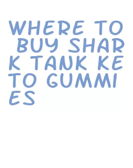 where to buy shark tank keto gummies