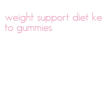 weight support diet keto gummies