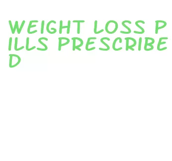 weight loss pills prescribed