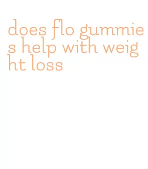 does flo gummies help with weight loss
