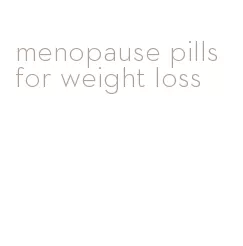 menopause pills for weight loss
