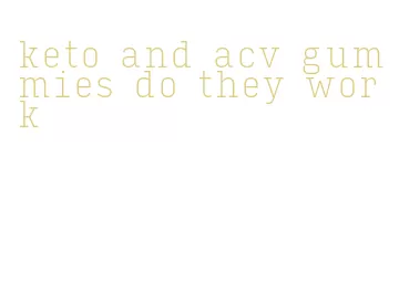 keto and acv gummies do they work