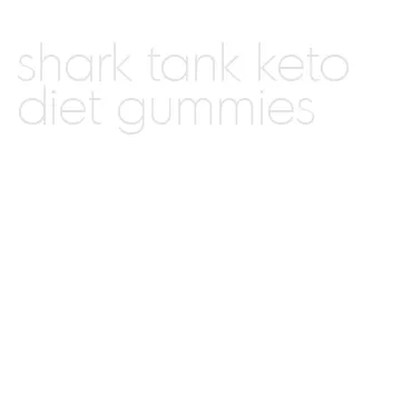 shark tank keto diet gummies
