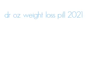 dr oz weight loss pill 2021