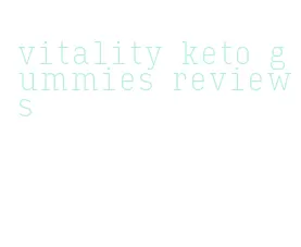 vitality keto gummies reviews