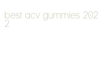 best acv gummies 2022