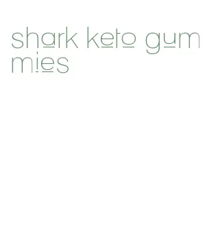 shark keto gummies