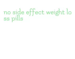 no side effect weight loss pills