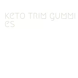 keto trim gummies