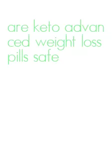 are keto advanced weight loss pills safe