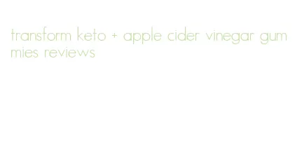 transform keto + apple cider vinegar gummies reviews
