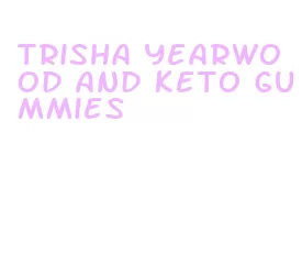 trisha yearwood and keto gummies