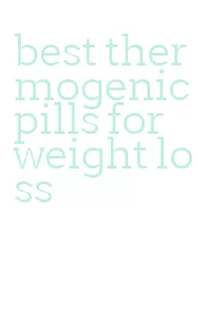 best thermogenic pills for weight loss