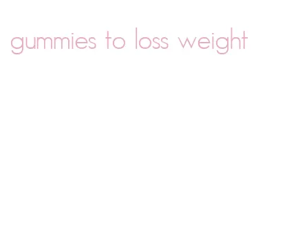 gummies to loss weight