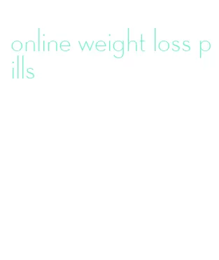 online weight loss pills