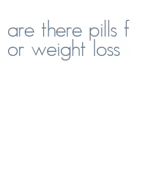 are there pills for weight loss