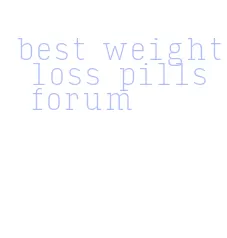 best weight loss pills forum