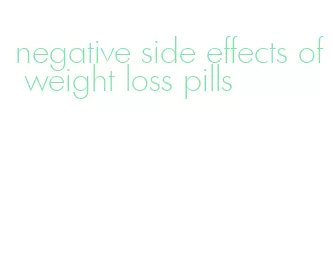 negative side effects of weight loss pills