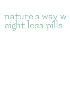 nature's way weight loss pills