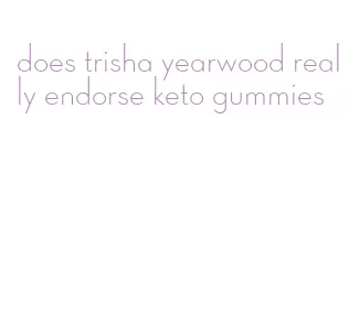 does trisha yearwood really endorse keto gummies