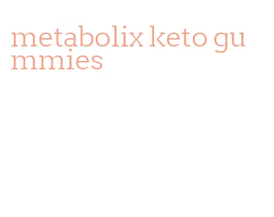 metabolix keto gummies