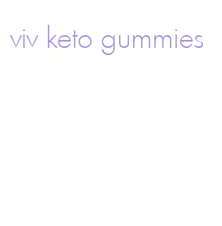 viv keto gummies