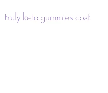 truly keto gummies cost