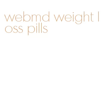 webmd weight loss pills