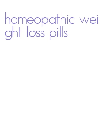 homeopathic weight loss pills