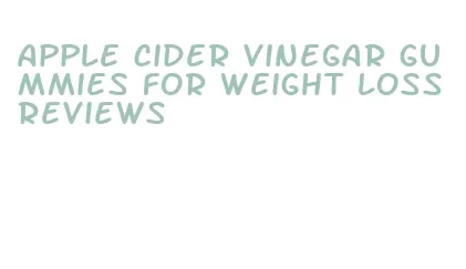 apple cider vinegar gummies for weight loss reviews