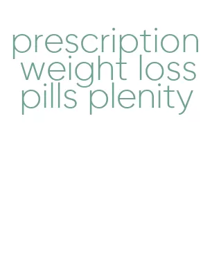 prescription weight loss pills plenity